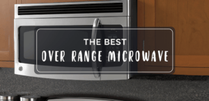 Best Over Range Microwave
